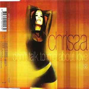 Download Chrissa - Don't Talk To Me About Love