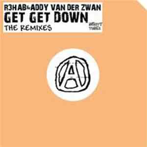 Download R3hab & Addy van der Zwan - Get Get Down (The Remixes)