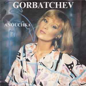 Download Anouchka - Gorbatchev / Louda La Fille De Siberie