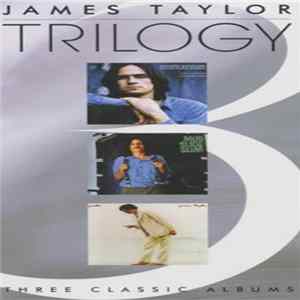 Download James Taylor - Trilogy (Three Classic Albums)