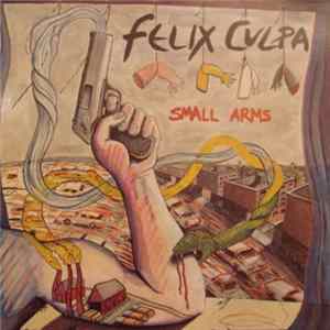 Download Felix Culpa - Small Arms