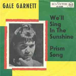Download Gale Garnett - We'll Sing In The Sunshine / Prism Song