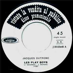 Download Jacques Dutronc - Les Play Boys / On Nous Cache Tout, On Nous Dit Rien