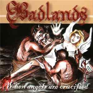 Download Badlands - When Angels Are Crucified