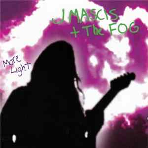 Download J Mascis + The Fog - More Light