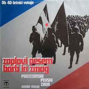 Download Partizanski Pevski Zbor, Godba Milice - Zaplovi Pesem Borb In Zmag