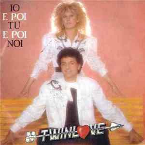 Download Twinlove - Io E Poi Tu E Poi Noi
