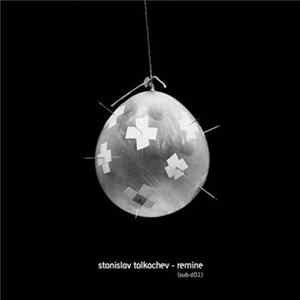 Download Stanislav Tolkachev - Remine