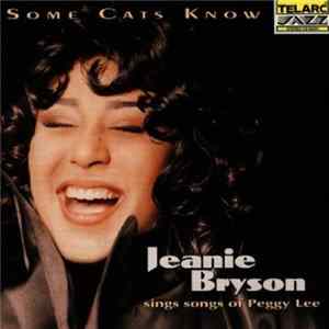 Download Jeanie Bryson - Some Cats Know (Jeanie Bryson Sings Songs Of Peggy Lee)