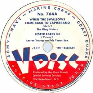 Download The King Sisters / Lester Young / Nat Jaffee And The V-Disc Jumpers - When The Swallows Come Back To Capistrano / Lester Leaps In / The Jeep's Jumpin'
