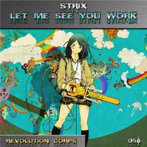 Download Strix - Let Me See You Work