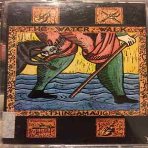 Download The Water Walk - (Thingamajig)