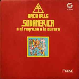 Download Arco Iris - Sudamerica O El Regreso A La Aurora