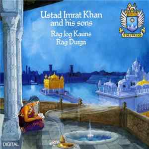 Download Ustad Imrat Khan And His Sons - Vol.1 - Rag Jog Kauns / Rag Durga