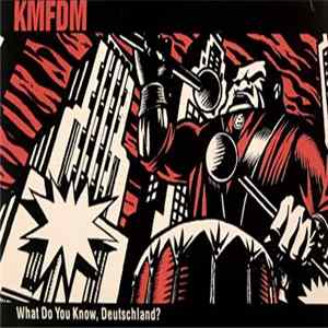 Download KMFDM - What Do You Know, Deutschland?