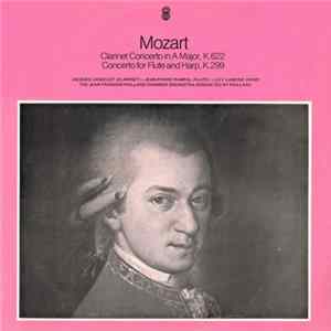Download Mozart / Jacques Lancelot (Clarinet) • Jean-Pierre Rampal (Flute) • Lily Laskine (Harp) / The Jean-Francois Paillard Chamber Orchestra Conducted By Paillard - Clarinet Concerto In A Major. K.622 / Concerto For Flute And Harp, K.299