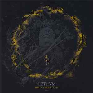 Download Lethvm - This Fall Shall Cease