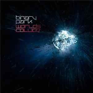 Download Binary Park - Worlds Collide