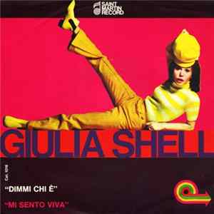 Download Giulia Shell - Dimmi Chi È / Mi Sento Viva