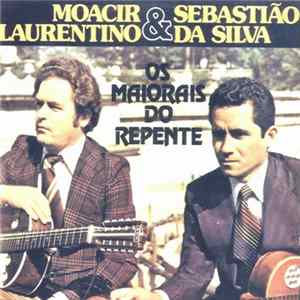 Download Sebastião Da Silva, Moacir Laurentino - Os Maiorais Do Repente