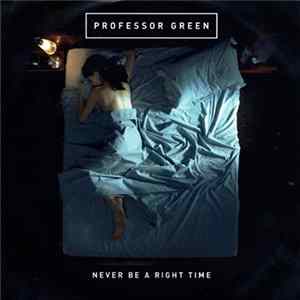 Download Professor Green - Never Be A Right Time