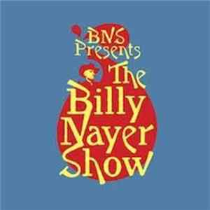Download The Billy Nayer Show - BNS Presents The Billy Nayer Show