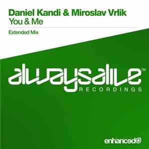 Download Daniel Kandi & Miroslav Vrlik - You & Me