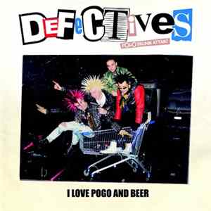 Download Defectives - I Love Pogo And Beer