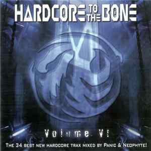 Download Panic & Neophyte - Hardcore To The Bone Volume VI