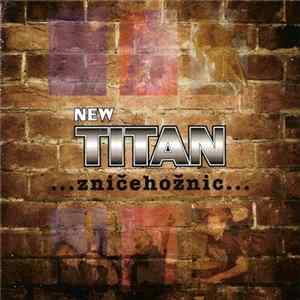 Download New Titan - ...Z Ničeho Nic...