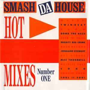 Download Various - Smash Da House Number One - Hot Mixes