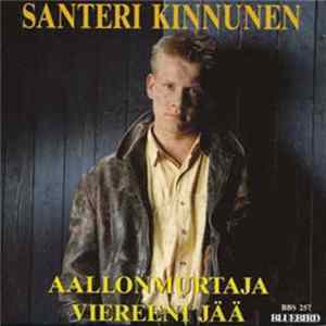 Download Santeri Kinnunen - Aallonmurtaja / Viereeni Jää