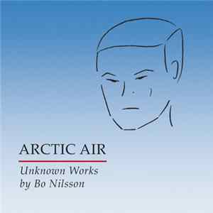 Download Bo Nilsson - Arctic Air - Unknown Works By Bo Nilsson