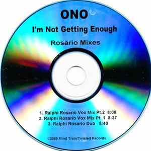 Download ONO - I'm Not Getting Enough (Rosario Mixes)