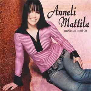 Download Anneli Mattila - Mikä Sun Nimi On