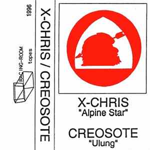 Download X-Chris / Creosote - Alpine Star / Ulung