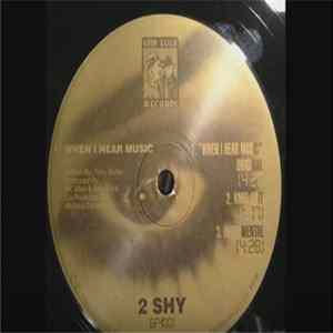 Download 2 Shy - When I Hear Music