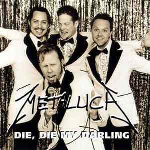 Download Metallica - Die, Die My Darling