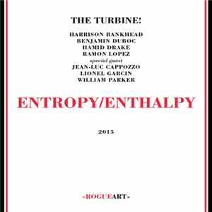 Download TheTurbine! Special Guest Jean-Luc Cappozzo, Lionel Garcin, William Parker - Entropy/Enthalpy