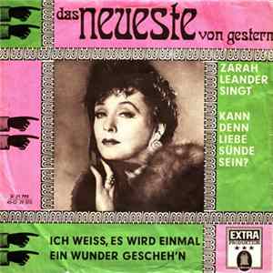 Download Zarah Leander - Kann Denn Liebe Sünde Sein? / Ich Weiss, Es Wird Einmal Ein Wunder Gescheh'n
