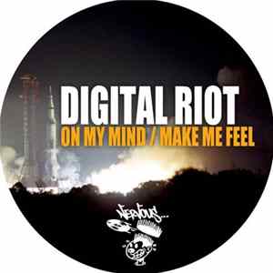 Download Digital Riot - On My Mind / Make Me Feel