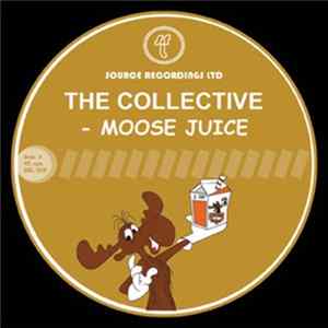 Download The Collective - Moose Juice / 15 Minutes Of Fame