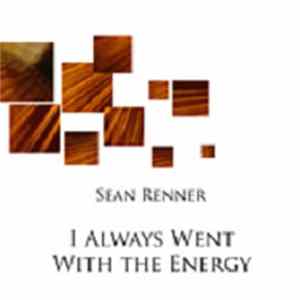 Download Sean Renner - I Always Went With The Energy