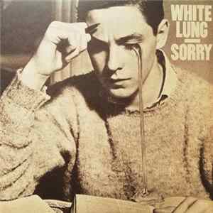 Download White Lung - Sorry