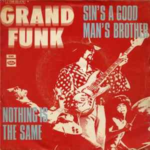 Download Grand Funk Railroad - Sin's A Good Man's Brother