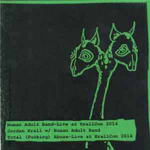 Download Human Adult Band, Jordan Krall w/ Human Adult Band, Total (Fucking) Abuse - S/T