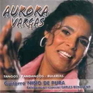 Download Aurora Vargas - Tangos / Fandangos / Bulerías...