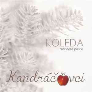 Download Kandráčovci - Koleda / Vianočné Piesne