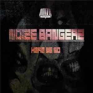 Download Noize Bangerz - Here We Go