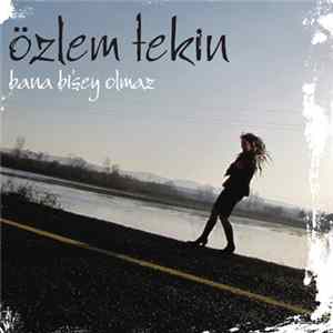 Download Özlem Tekin - Bana Bi'şey Olmaz